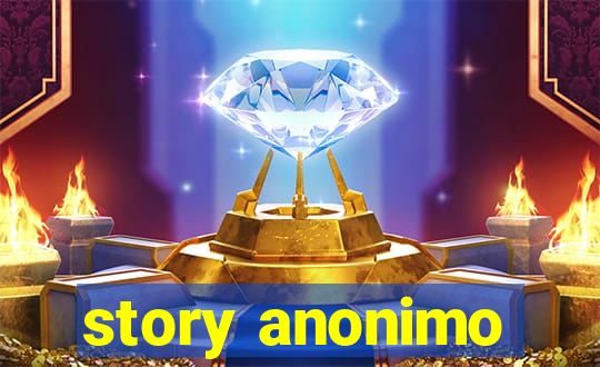 story anonimo